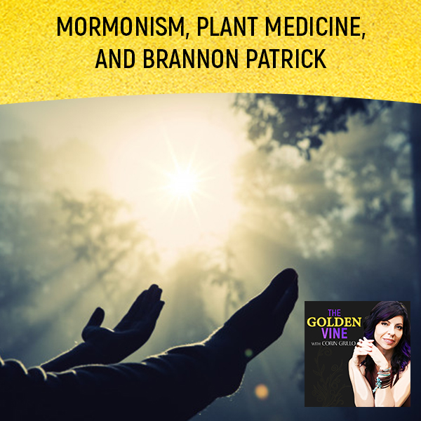 Mormonism, Plant Medicine, and Brannon Patrick